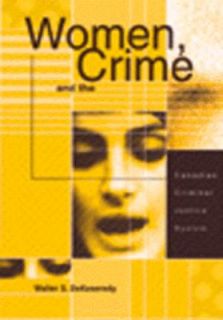 Women, Crime and the Canadian Criminal Justice System by Walter S 