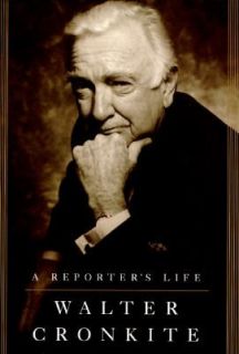 Reporters Life by Walter Cronkite 1996, Hardcover