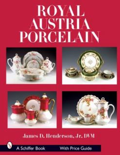Royal Austria Porcelain by James D., Jr. Henderson 2008, Board Book 