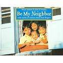 NEW Be My Neighbor   Ajmera, Maya/ Ivanko, John D./ Rogers, Fred (CON)