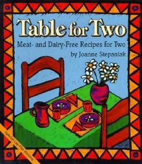 Table for Two Meat  and Dairy Free Recipes for Two by Joanne Stepaniak 