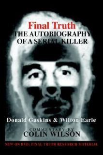 Final Truth The Autobiography of a Serial Killer by Wilton Earle and 