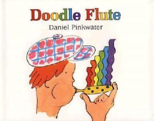 Doodle Flute by Daniel M. Pinkwater 1991, Hardcover