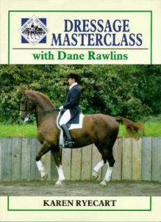 Dressage Masterclass with Dane Rawlins by Karen Ryecart 1996 