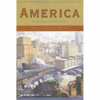 America Vol. 1 A Narrative History by David Emory Shi and George Brown 