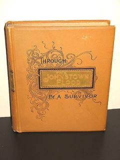 THROUGH THE JOHNSTOWN FLOOD BY A SURVIVOR 1890 HARDCOVER BOOK