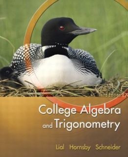 College Algebra and Trigonometry by David I. Schneider, John Hornsby 