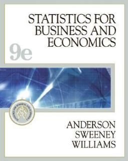 Statistics for Business and Economics by David R. Anderson, Thomas A 