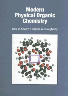   Anslyn, Eric V. Anslyn and Dennis A. Dougherty 2005, Hardcover
