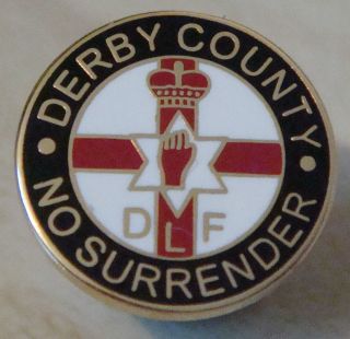 DERBY COUNTY NO SURRENDER DLF ULSTER badge