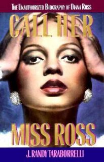 Call Her Miss Ross The Unauthorized Biography of Diana Ross by J 