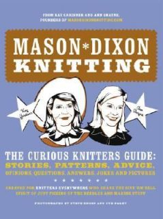 Mason Dixon Knitting The Curious Knitters Guide Stories, Patterns 
