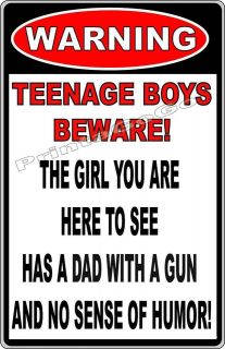 WARNING TEEN AGE BOYS DAD HAS A GUN NO SENSE OF HUMOR 11 x 17 sign