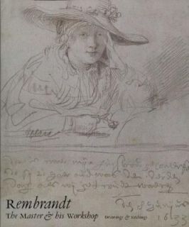 Rembrandt The Master and His Workshop   Drawings and Etchings by 