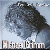 ve Got Dreams by Michael Grimm CD, Jun 2011, Free Roll Records 