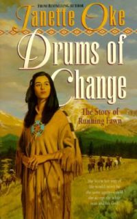 Drums of Change The Story of Running Fawn No. 12 by Janette Oke 2009 
