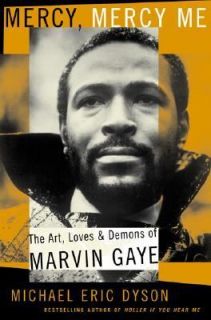   and Demons of Marvin Gaye by Michael Eric Dyson 2004, Hardcover