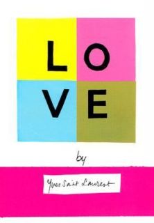 Love by Yves Saint Laurent and Marie Paule Pelle 2000, Hardcover 