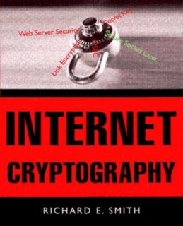 Internet Cryptography by Richard E. Smith 1997, Paperback