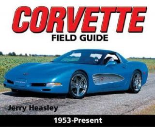 Corvette Field Guide by Jerry Heasley 2005, Paperback