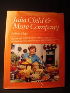 Julia Child & More Company Cookbook W/ Great Recipes 1st Edition