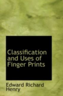   Uses of Finger Prints by Edward Richard Henry 2008, Paperback