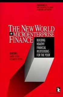 The New World of Microenterprise Finance Building Healthy Financial 