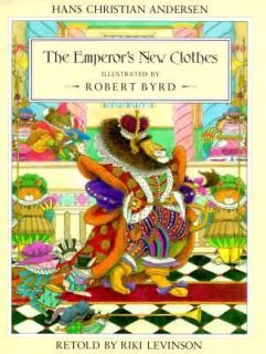 The Emperors New Clothes by Hans Christian Andersen and Riki Levinson 