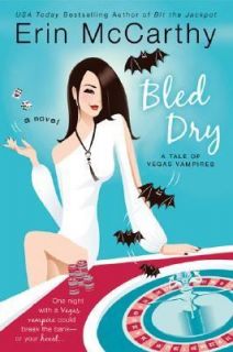    Bled Dry A Tale of Vegas Vampires by Erin McCarthy 2007, Paperback