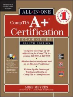 CompTIA A Certification All in One Exam Guide, Eighth Edition Exams 