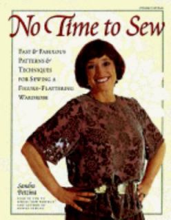 No Time to Sew Fast and Fabulous Patterns and Techniques for Sewing A 