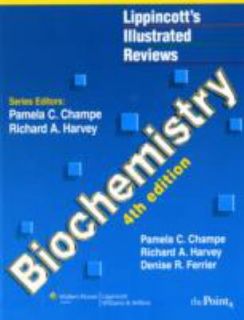 Lippincotts Illustrated Reviews Biochemistry by Denise R. Ferrier 