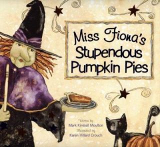 Miss Fionas Stupendous Pumpkin Pies by Mark Kimball Moulton 2008 