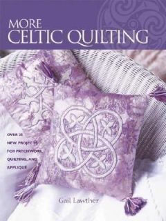 More Celtic Quilts by Gail Lawther and Krause Publications Staff 2004 
