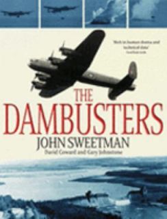 Dambusters by David Coward, Gary Johnstone and John Sweetman 2006 