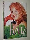 Bette  An Intimate Biography Of Bette Midler by GEORGE MAIR   1995 
