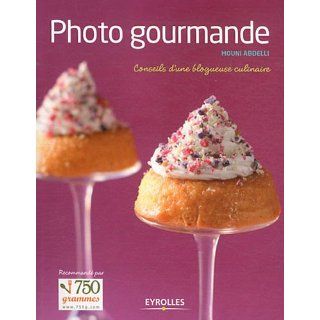 Photo gourmande Conseils dune blogueuse culinaire  Mouni 