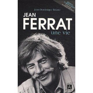 JEAN FERRAT, UNE VIE  Jean Dominique Brierre Livres