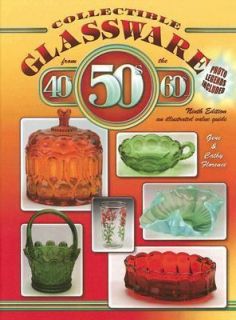 Collectible Glassware from the 40s, 50s and 60s by Cathy Florence and 