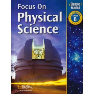 Glencoe Science: Focus on Physical Science Textbook   8th Grade 
