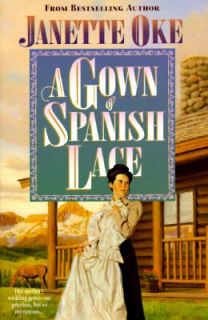 Gown of Spanish Lace Vol. 11 by Janette Oke 1995, Paperback