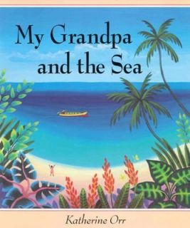 My Grandpa and the Sea by Katherine S. Orr 1991, Hardcover, Reprint 