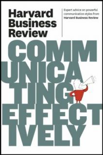 Harvard Business Review on Communicating Effectively by Harvard 