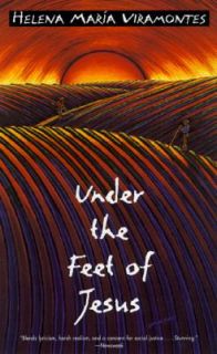 Under the Feet of Jesus by Helena M. Viramontes and Helena Maria 
