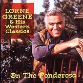 On the Ponderosa Lorne Greene His Western Classics by Lorne Greene CD 