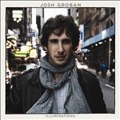 Illuminations by Josh Groban CD, Nov 2010, 143 Reprise