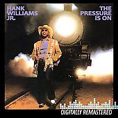 The Pressure Is On by Jr. Hank Williams CD, Mar 2010, Curb