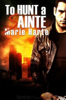 To Hunt a Sainte by Marie Harte 2010, Paperback
