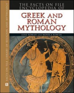 Encyclopedia of Greek and Roman Mythology by Monica Roman and Luke 