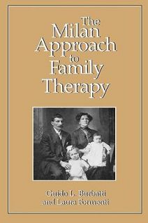 The Milan Approach to Family Therapy by Guido L. Burbatti and Laura 